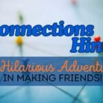 “Connections Hint”: A Hilarious Adventure in Making Friends!