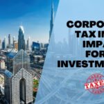 How Corporate Tax in UAE Impacts Foreign Investments