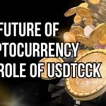 The Future of Cryptocurrency: The Role of USDTCCK
