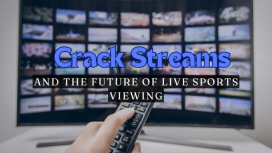 Crack-Streams-and-the-Future-of-Live-Sports-Viewing