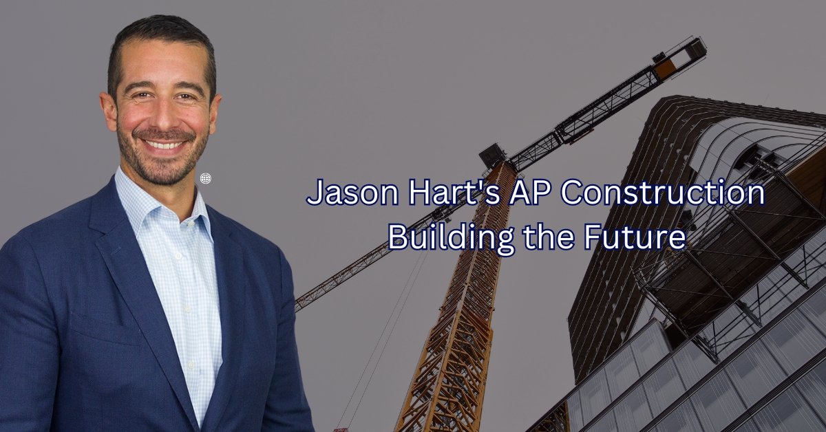 Jason Hart's AP Construction Building the Future